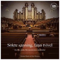 S�kte sanning, fann tvivel: En f�re detta Mormonledares ber�ttelse