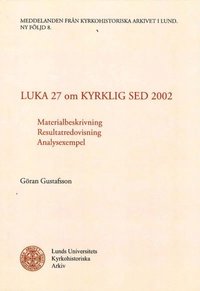 Luka 27 om Kyrklig Sed 2002: Materialbeskrivning, resultatredovisning, analysexempel