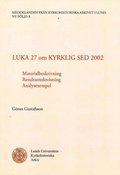 Luka 27 om Kyrklig Sed 2002: Materialbeskrivning, resultatredovisning, analysexempel