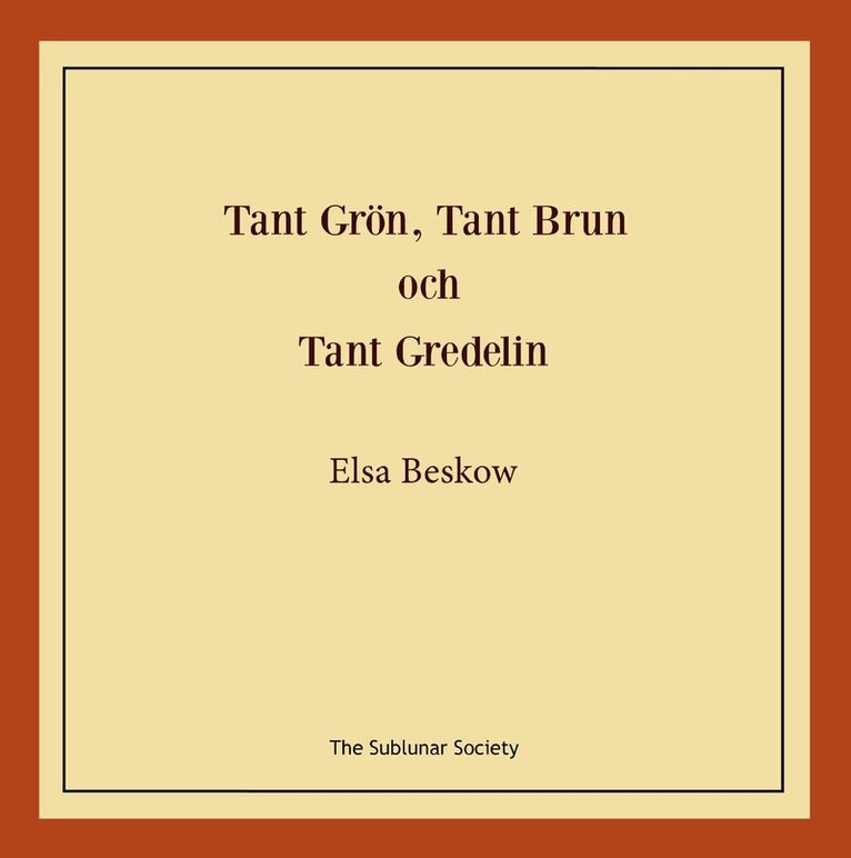 Elsa Beskow - Tant Grön, Tant Brun och Tant Gredelin, Häftad