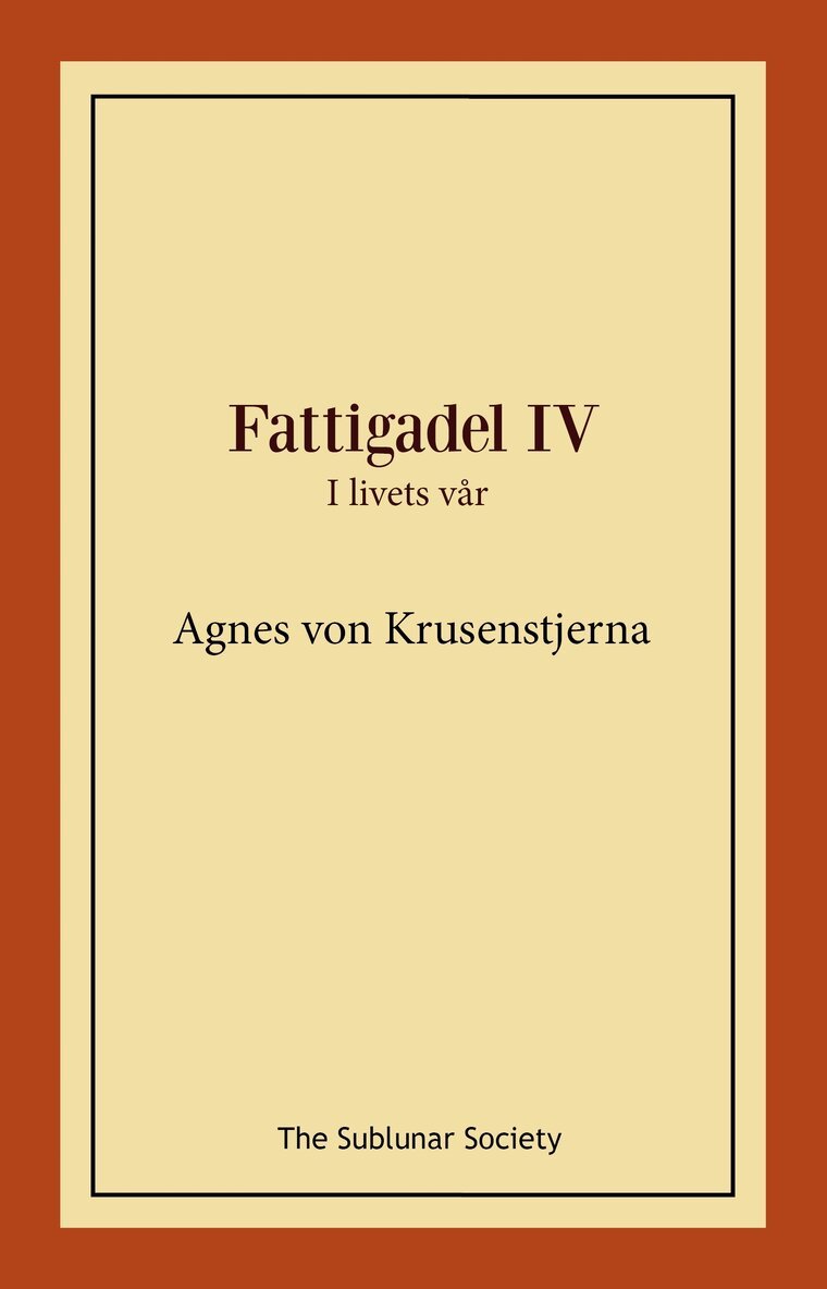 Agnes von Krusenstjerna - Fattigadel 4. I livets vår, Häftad. Tillgänglighet: Lägg i varukorg