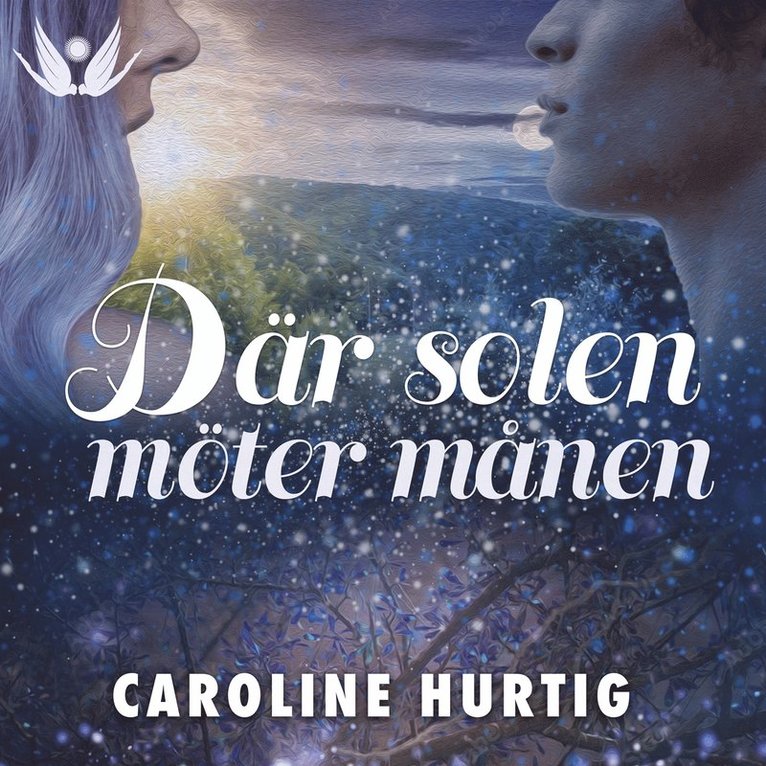 Caroline Hurtig - Där solen möter månen, Ljudbok