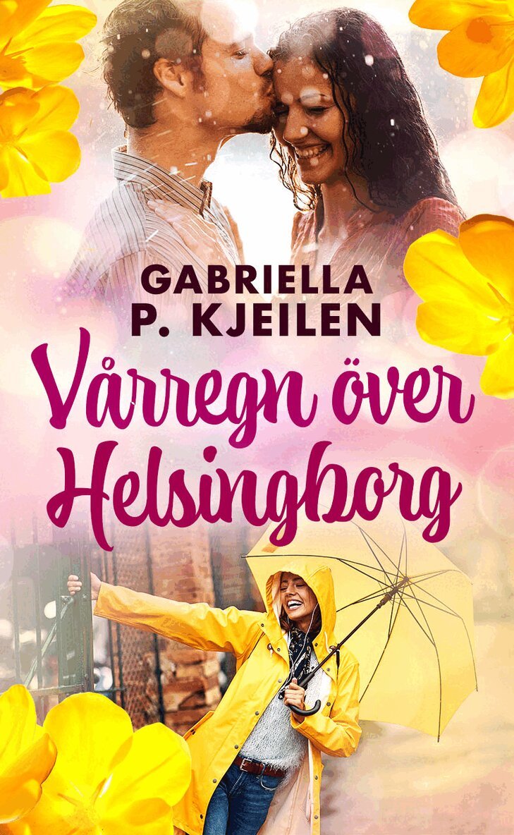Gabriella P. Kjeilen - Vårregn över Helsingborg, Pocket