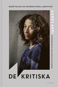 De kritiska : berttelser om internationell adoption