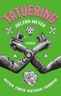 Tatuering : myter, fakta, historia, framtid
