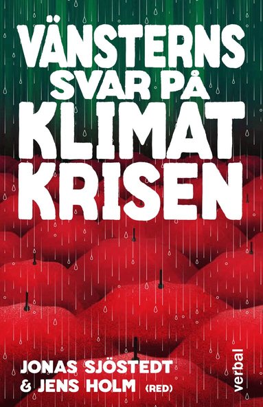 Jonas Sjöstedt, Jens Holm - Vänsterns svar på klimatkrisen, Häftad