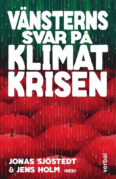 Jonas Sjöstedt, Jens Holm Vänsterns svar på klimatkrisen