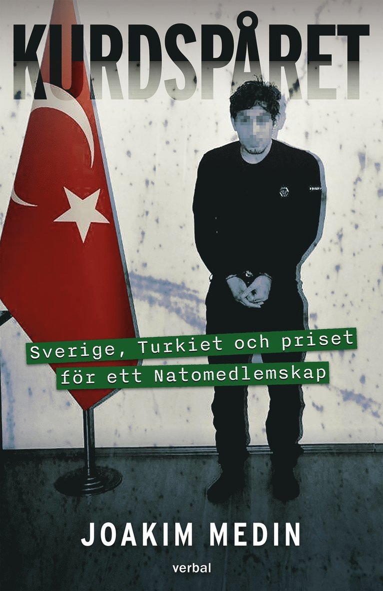 Joakim Medin - Kurdspåret : Sverige, Turkiet och priset för ett Natomedlemskap, E-bok