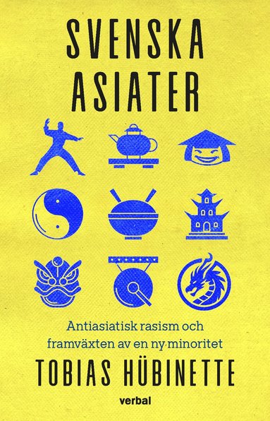 Svenska asiater : antiasiatisk rasism och framväxten av en ny minoritet