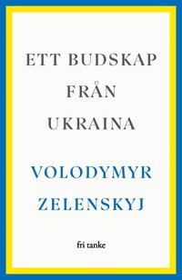 Ett budskap från Ukraina : tal 2019-2022
