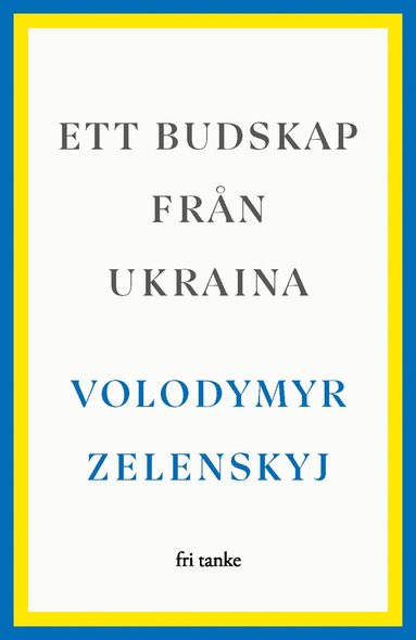 Ett budskap från Ukraina : tal 2019-2022