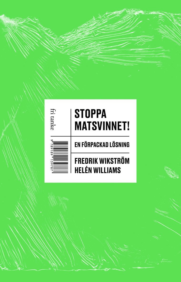 Fredrik Wikström, Helén Williams - Stoppa matsvinnet! : en förpackad lösning, E-bok
