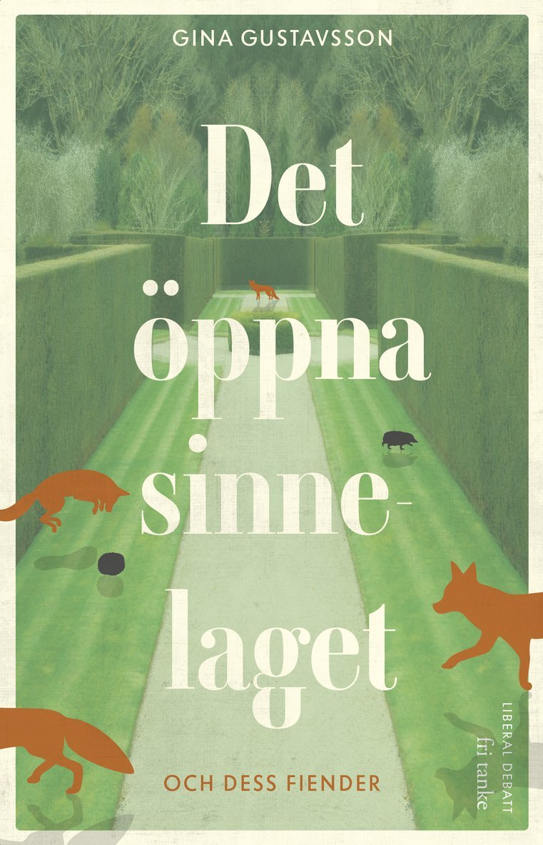Gina Gustavsson - Det öppna sinnelaget : och dess fiender, E-bok