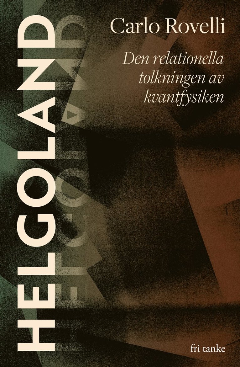 Carlo Rovelli - Helgoland : den relationella tolkningen av kvantfysiken, E-bok