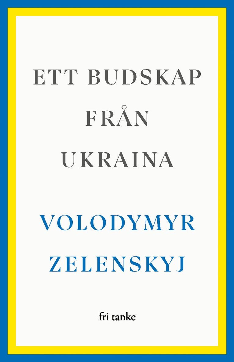 Volodymyr Zelenskyj - Ett budskap från Ukraina : tal 2019–2022, E-bok