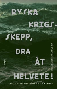 Ryska krigsskepp, dra t helvete! : en liten bok om frsvarsvilja