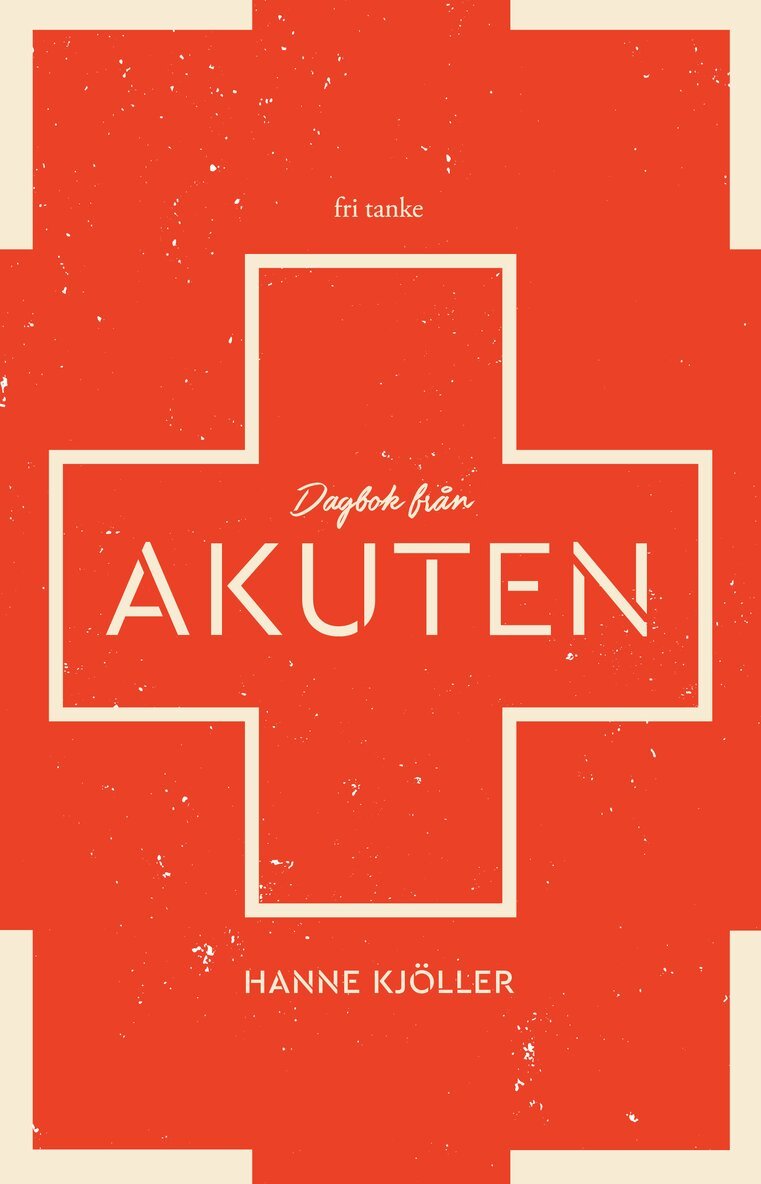 Hanne Kjöller - Dagbok från akuten, Inbunden