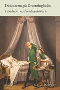 Doktorerna p� Drottningholm : v�rldsarv med medicinhistoria