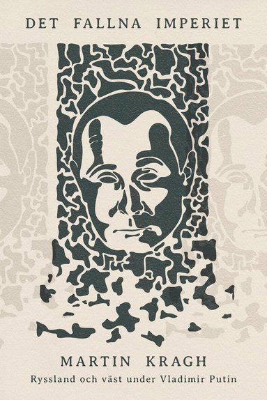 Martin Kragh - Det fallna imperiet : Ryssland och väst under Vladimir Putin, E-bok