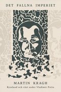 Det fallna imperiet : Ryssland och vst under Vladimir Putin