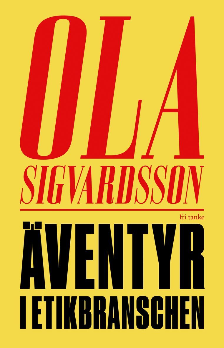 Ola Sigvardsson - Äventyr i etikbranschen, E-bok