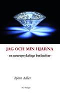 Jag och min hj�rna: En neuropsykologs ber�ttelser