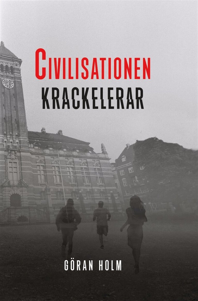 Göran Holm - Civilisationen krackelerar, E-bok