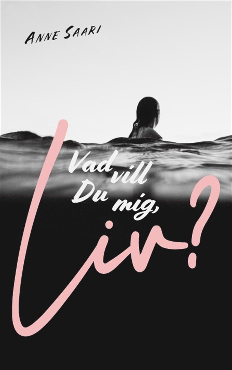 Anne Saari - Vad vill du mig, Liv? : från kaos till stillhet, E-bok