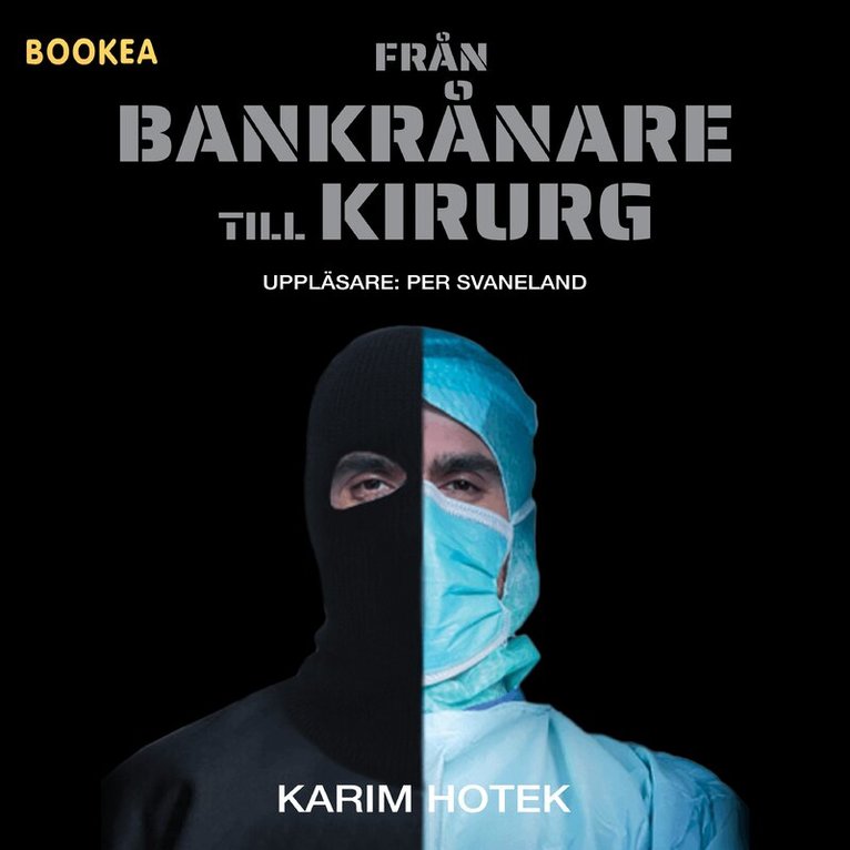 Karim Hotek - Från bankrånare till kirurg : verklighetsbaserad roman, Ljudbok
