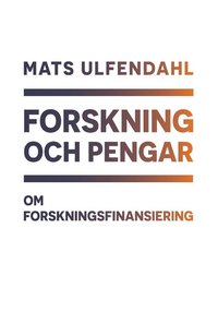 Forskning och pengar : om forskningsfinansiering