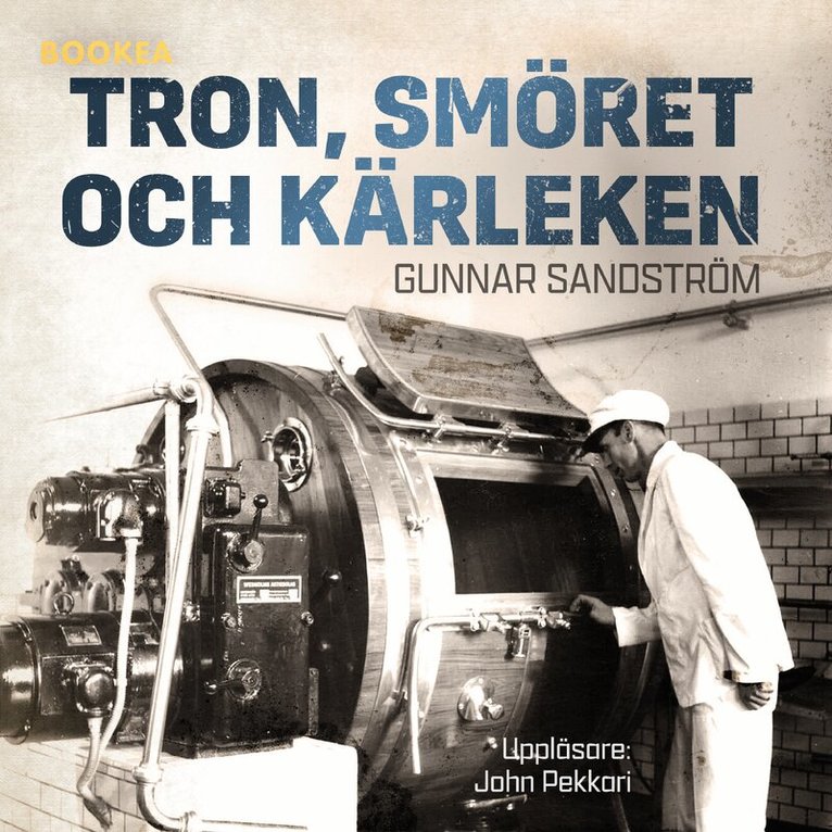 Gunnar Sandström - Tron, smöret och kärleken, Ljudbok
