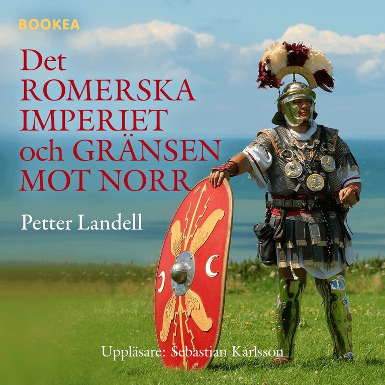 Petter Landell - Det romerska imperiet och gränsen mot norr, Ljudbok