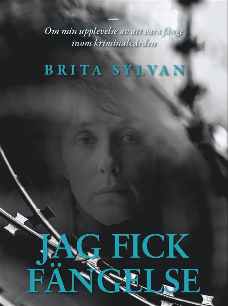 Brita Sylvan - Jag fick fängelse, E-bok