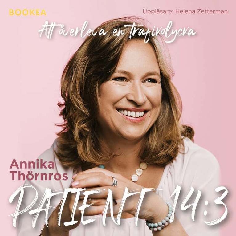 Annika Thörnros - Patient 14:3 : att överleva en trafikolycka, Ljudbok. Tillgänglighet: Lägg i varukorg