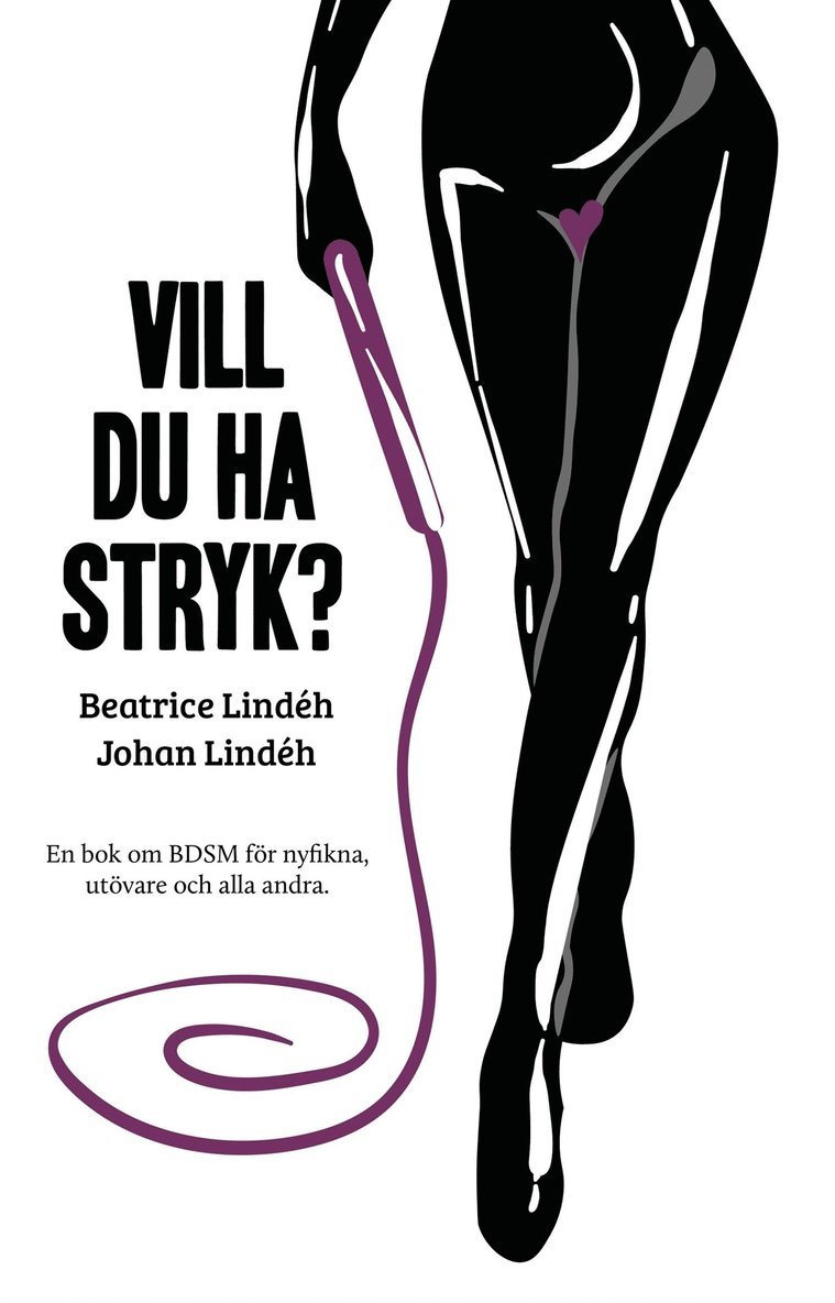 Beatrice Lindéh, Johan Lindéh - Vill du ha stryk? En bok om BDSM för nyfikna, utövare och alla andra, E-bok