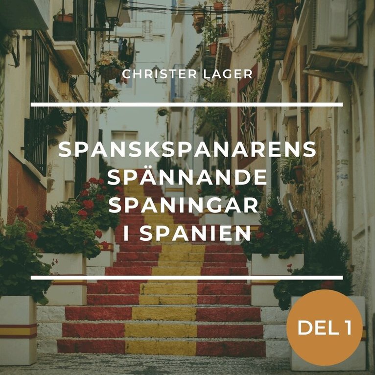 Christer GN Lager - Spanskspanarens spännande spaningar i Spanien, del 1, Ljudbok. Tillgänglighet: Lägg i varukorg