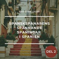 Spanskspanarens spnnande spaningar i Spanien Del 2