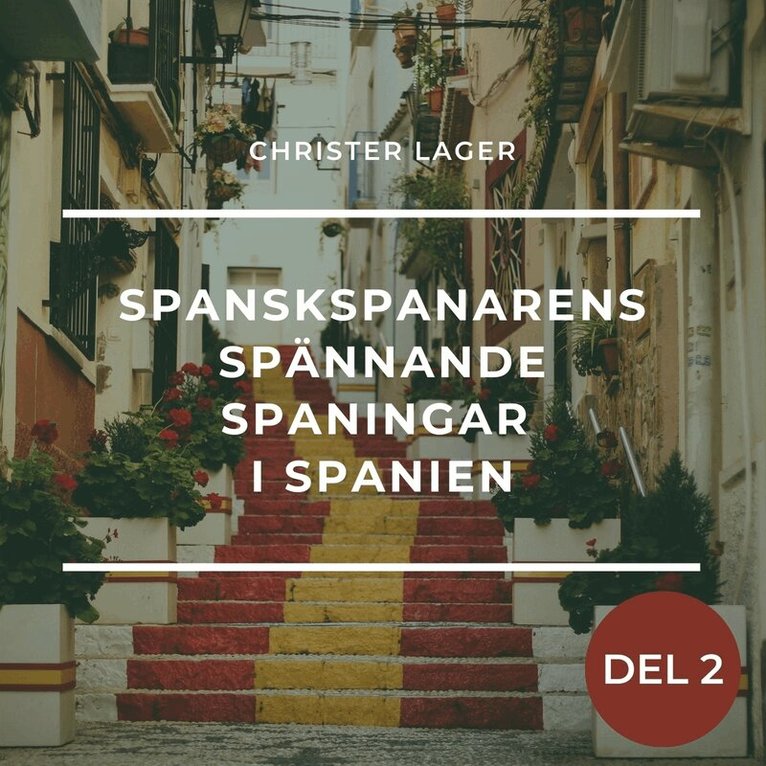 Christer GN Lager - Spanskspanarens spännande spaningar i Spanien Del 2, Ljudbok. Tillgänglighet: Lägg i varukorg