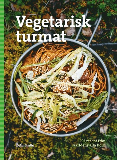 Vegetarisk turmat : 95 recept från världens alla hörn