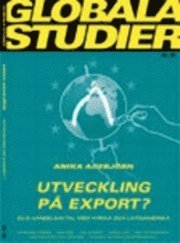 Anika Agebjörn - Utveckling på export? : EUs handelsavtal med Afrika och Latinamerika, Häftad