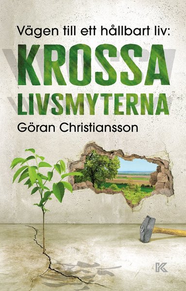 Vägen till ett hållbart liv : krossa livsmyterna