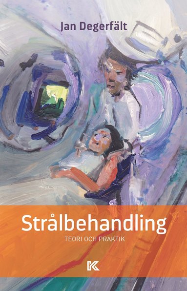 Jan Degerfält Strålbehandling : teori och praktik