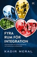 Fyra rum fr integration : inspirationsbok om lyckad inkludering och etablering av utrikesfdda