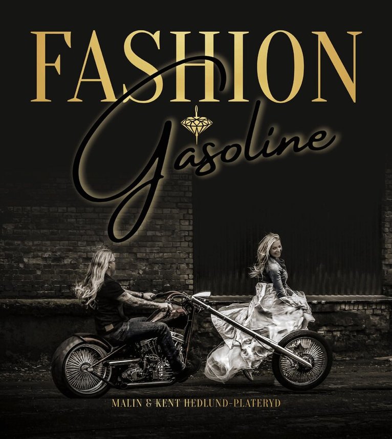 Malin Hedlund Plateryd, Kent Hedlund Plateryd - Fashion & Gasoline, E-bok