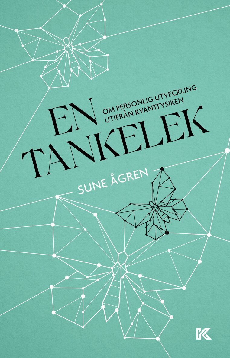 Sune Ågren - En tankelek : om personlig utveckling utifrån kvantfysiken, E-bok