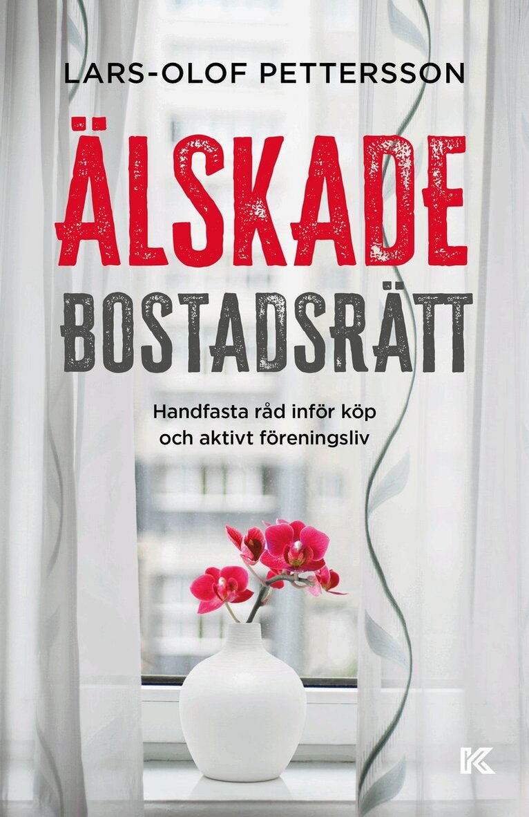 Lars-Olof Pettersson - Älskade bostadsrätt : handfasta råd inför köp och aktivt föreningsliv, E-bok