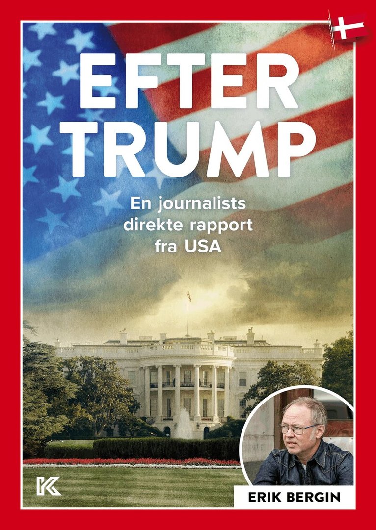 Erik Bergin - Efter Trump: En journalists direkte rapport fra USA, E-bok