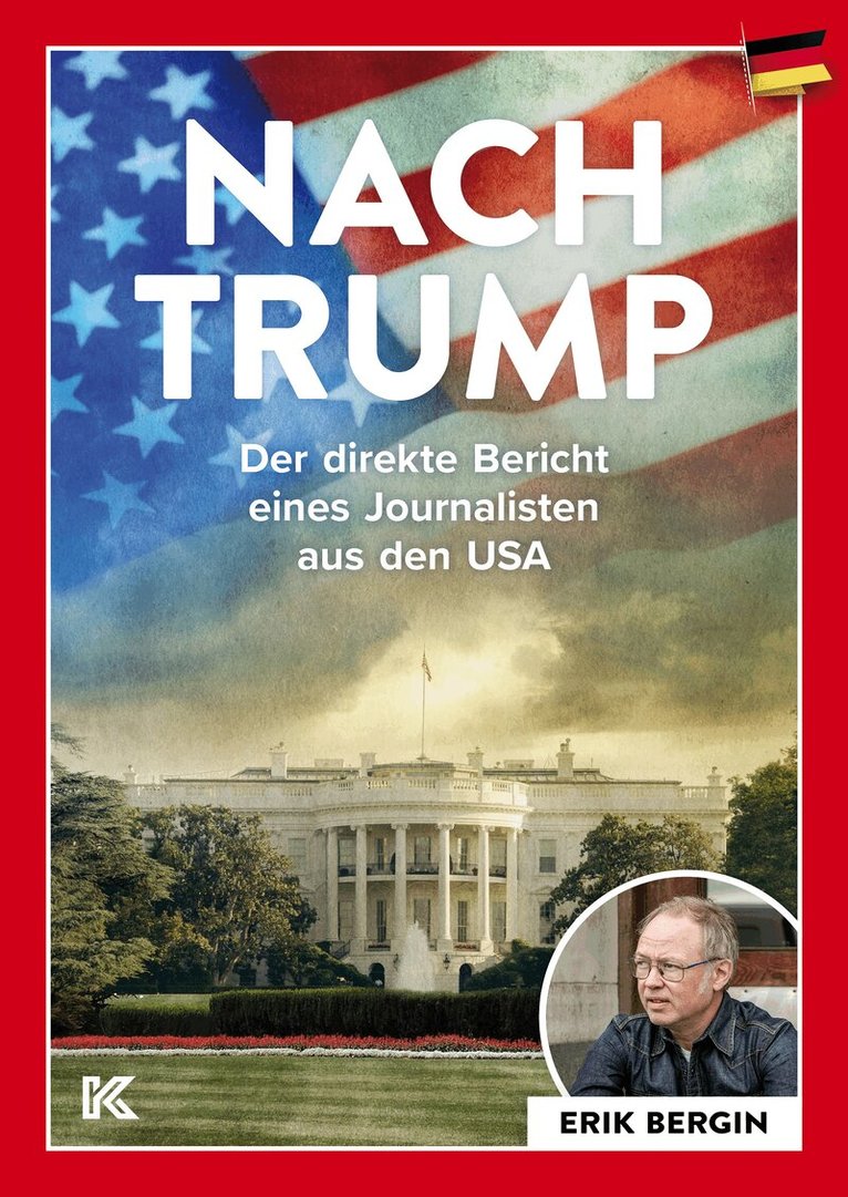Erik Bergin - Nach Trump: Der direkte Bericht eines Journalisten aus den USA, E-bok