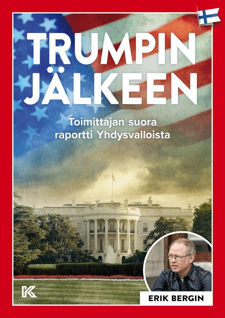 Erik Bergin - Trumpin Jälkeen: Toimittajan suora raportti Yhdysvalloista, E-bok
