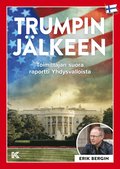 Trumpin Jälkeen: Toimittajan suora raportti Yhdysvalloista